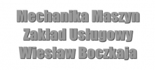 Mechanika Maszyn Zakład Usługowy W.Boczkaja: obróbka skrawaniem, toczenie, frezowanie Sułkowice